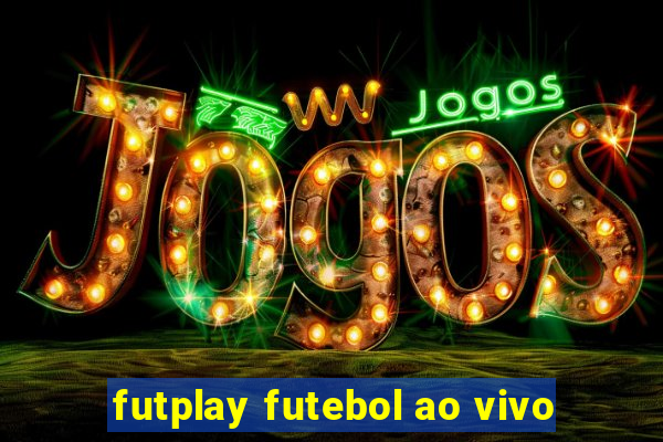 futplay futebol ao vivo